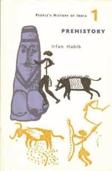 A People's History of India 1 ¿ Prehistory