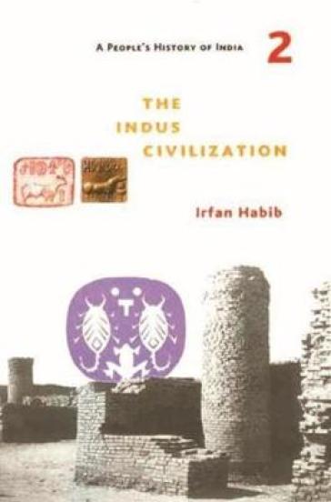 A People's History of India 2 ¿ The Indus Civilization