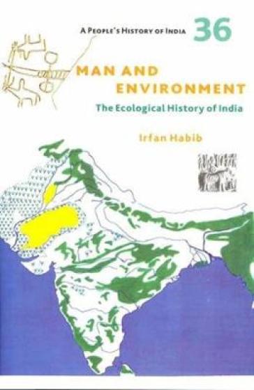 A People's History of India 36 ¿ Man and Environment