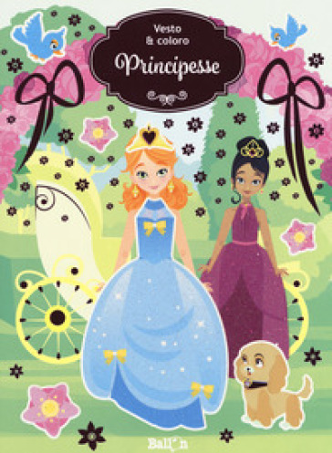 Principesse. Vesto &amp; coloro. Con adesivi. Ediz. a colori