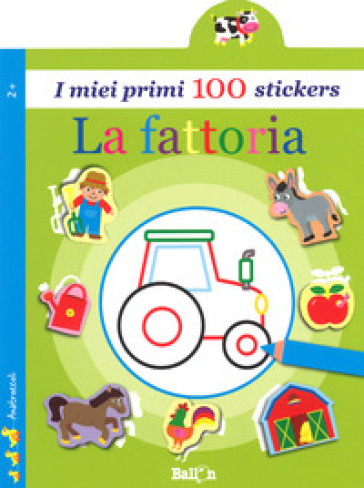 La fattoria. I miei primi 100 stickers. Ediz. a colori