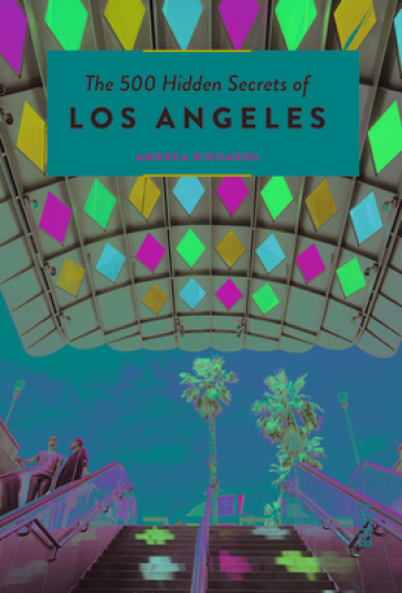 The 500 Hidden Secrets of Los Angeles