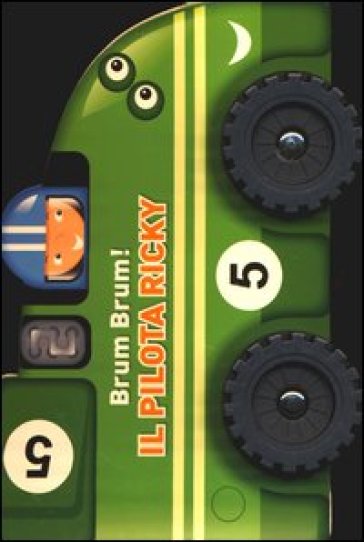 Il Pilota Ricky. Brum, Brum! Ediz. Illustrata