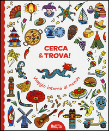 Viaggio intorno al mondo. Cerca &amp; trova! Ediz. illustrata