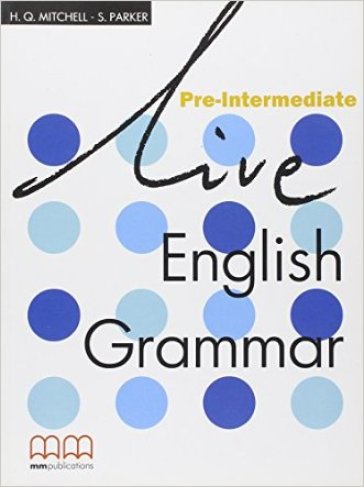 Live. English grammar. Pre-intermediate. Per le Scuole superiori