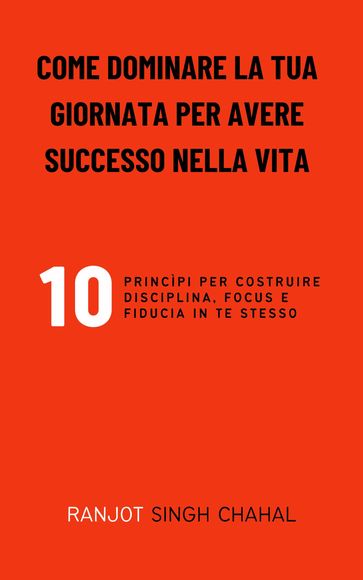 Come Dominare La Tua Giornata per Avere Successo Nella Vita