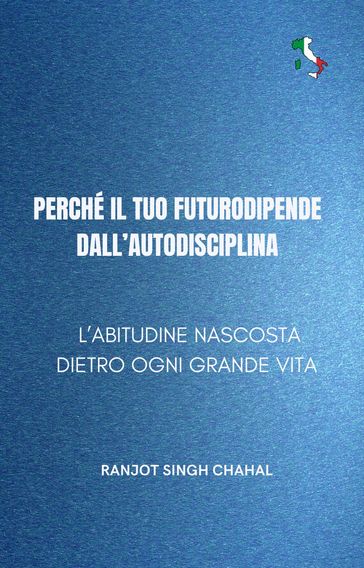 Perché il tuo futuro dipende dall'autodisciplina