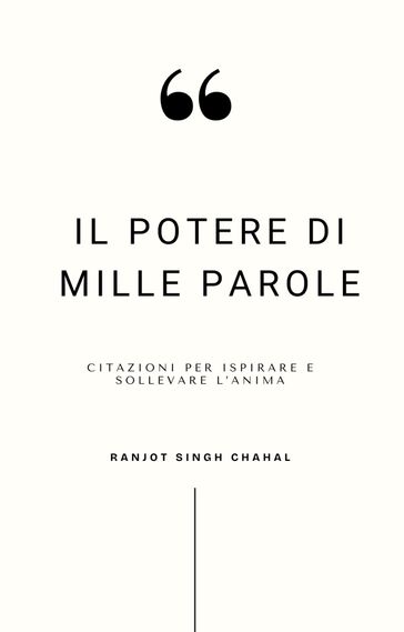 Il Potere di Mille Parole: Citazioni per Ispirare e Sollevare l'Anima
