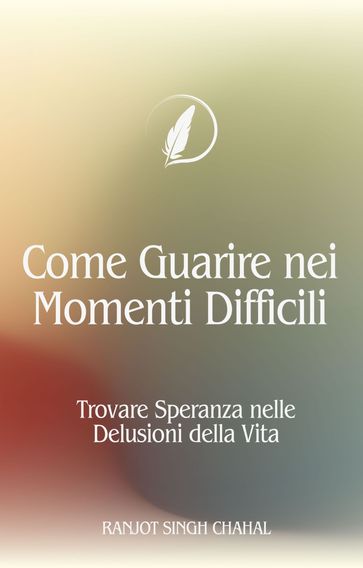Come Guarire nei Momenti Difficili