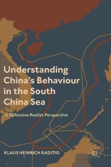 Understanding China¿s Behaviour in the South China Sea