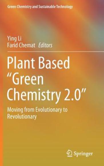 Plant Based ¿Green Chemistry 2.0¿