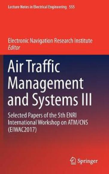 Air Traffic Management and Systems III