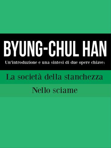 Byung-Chul Han: Un'introduzione e una sintesi di due opere chiave
