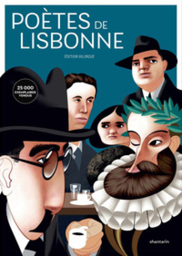 Poètes de Lisbonne. Camões, Cesário, Sá-Carneiro, Florbela, Pessoa