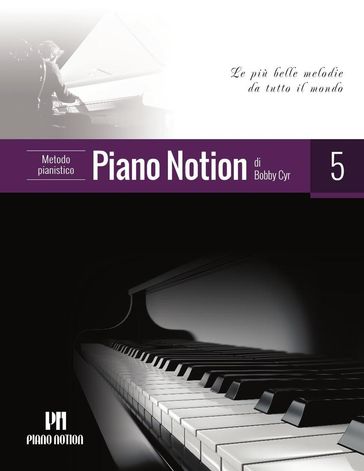 Metodo Pianistico Piano Notion 5 (Le Più Belle Melodie da Tutto il Mondo)
