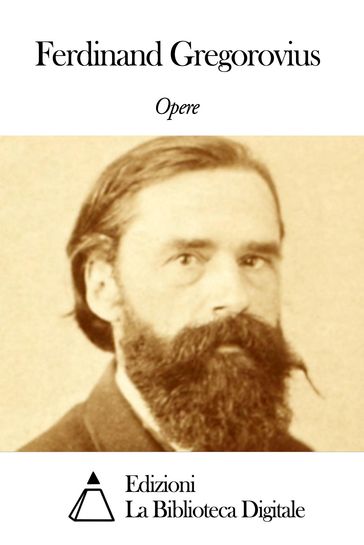 Opere di Ferdinand Gregorovius