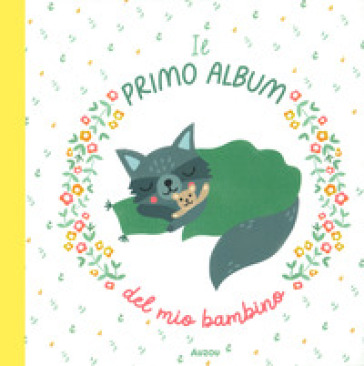 IL PRIMO ALBUM DEL MIO BAMBINO. EDIZ. A