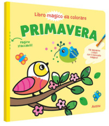 Primavera. Libro magico da colorare. Ediz. illustrata. Con pennello in legno