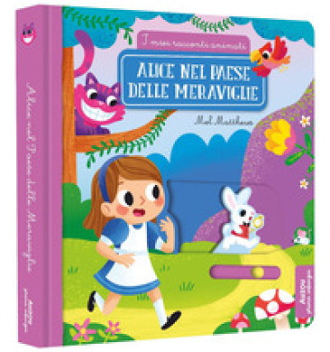 Alice nel paese delle meraviglie. Ediz. a colori