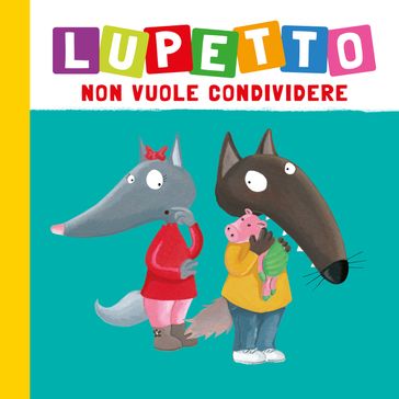 Lupetto non vuole condividere