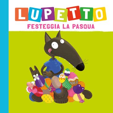 Lupetto festeggia la pasqua