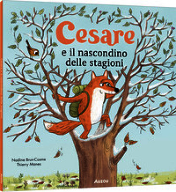 Cesare e il nascondino delle stagioni. Ediz. a colori