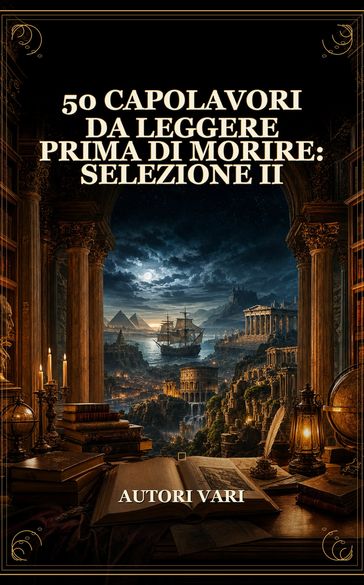 50 Capolavori da Leggere Prima di Morire: Selezione II