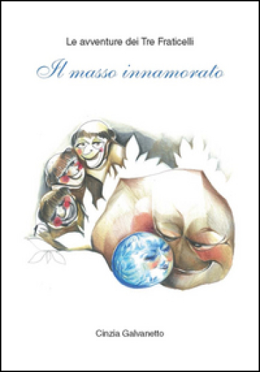 Il masso innamorato. Le avventure dei tre fraticelli