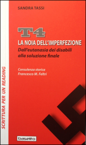 La noia dell'imperfezione. Dall'eutanasia dei disabili alla soluzione finale