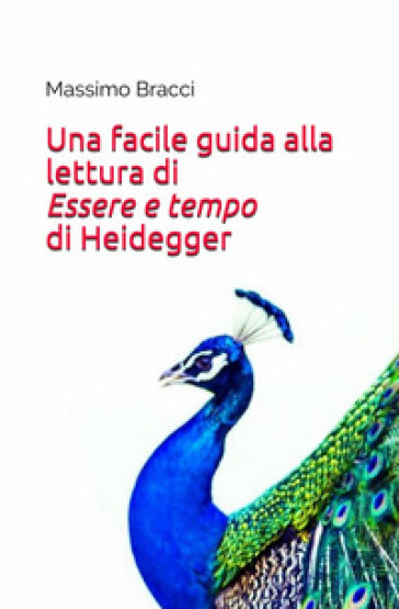 Una Facile Guida Alla Lettura Di Essere E Tempo Di Heidegger