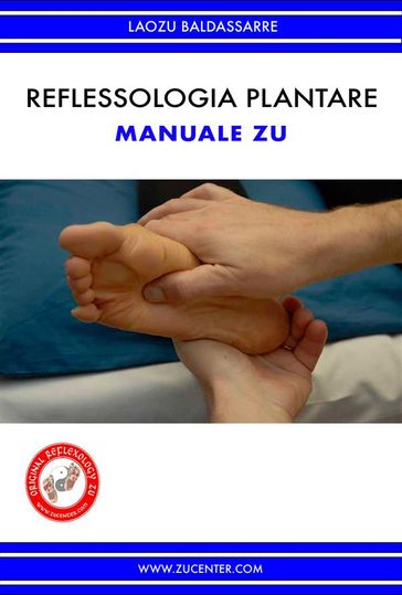 Reflessologia plantare - Manuale Zu