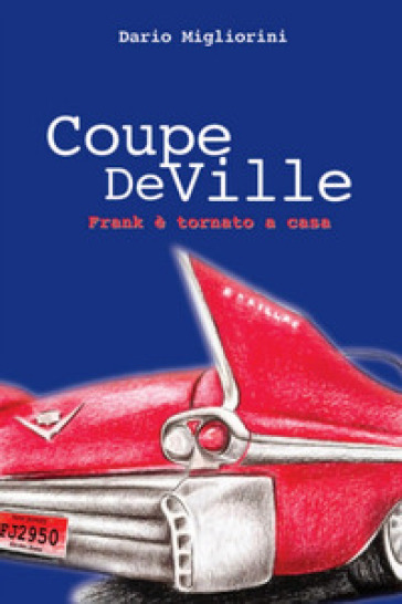 Coupe DeVille. Frank è tornato a casa