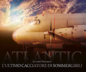 L'ultimo Cacciatore Di Sommergibili. Atlantic