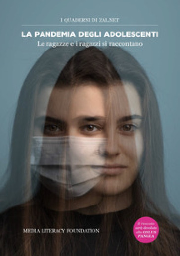 La Pandemia Degli Adolescenti. Le Ragazze E I Ragazzi Si Raccontano