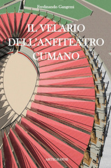 Il velario dell'anfiteatro cumano. Ediz. italiana e inglese