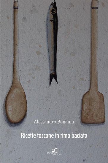 Ricette Toscane in rima baciata