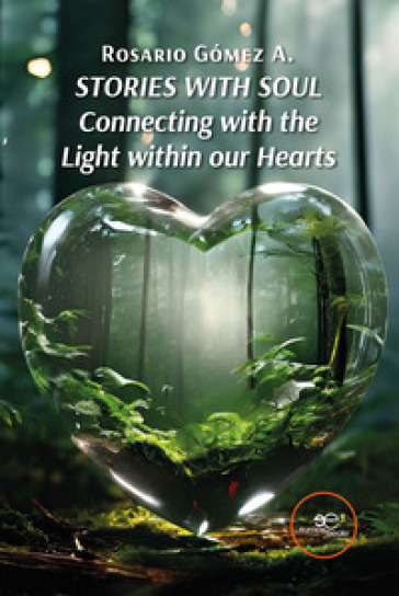 Stories with soul. Connecting with the light within our hearts