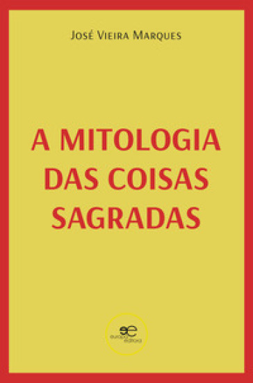 A mitologia das coisas sagradas