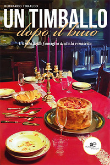 Un timballo dopo il buio. L'unità della famiglia aiuta la rinascita
