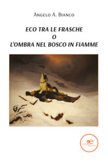 Eco tra le frasche, o l'ombra nel bosco in fiamme