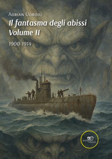 Il fantasma degli abissi. Vol. 2: 1900-1914