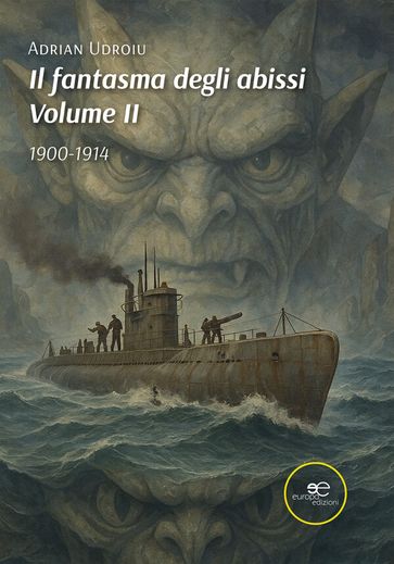 Il fantasma degli abissi. Volume II - 1900 - 1914