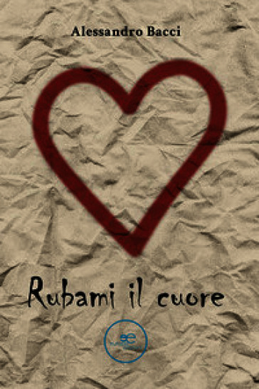 Rubami il cuore