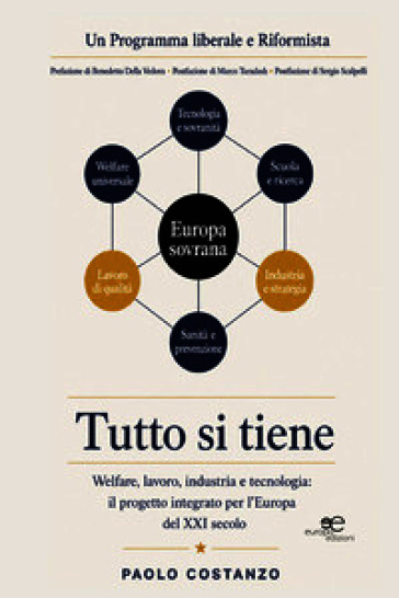 Tutto si tiene. Welfare, lavoro, industria e tecnologia: il progetto integrato per l'Europa del XXI secolo