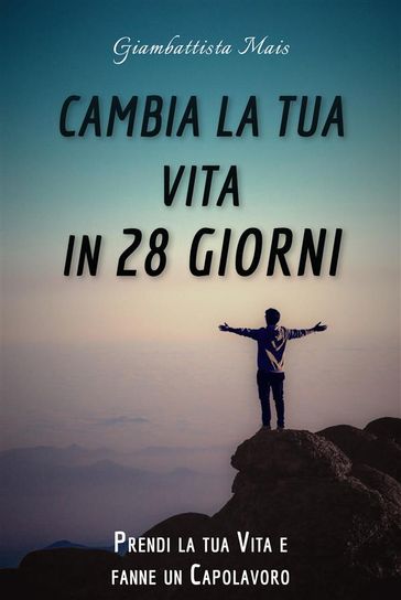 Cambia la tua Vita in 28 Giorni
