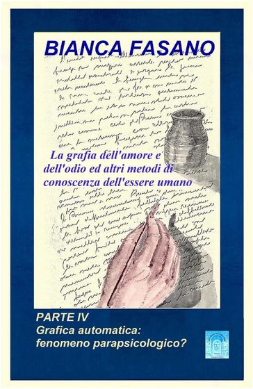 La grafia dell'amore e dell'odio ed altri metodi di conoscenza dell'essere umano