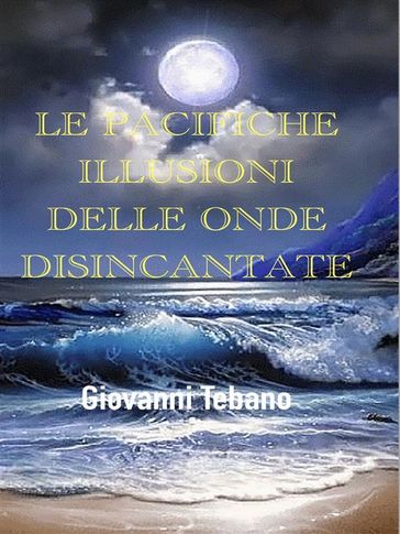 Le Pacifiche illusioni delle Onde Disincantate