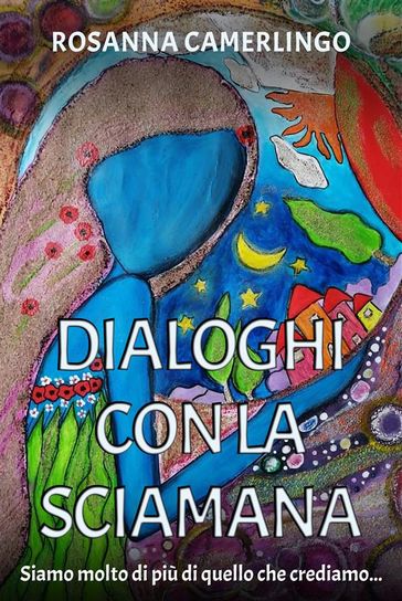 Dialoghi con la Sciamana