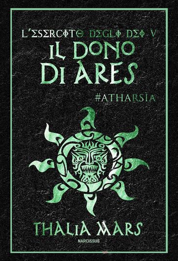 Il Dono di Ares(L'Esercito degli Dei #5): #Atharsìa