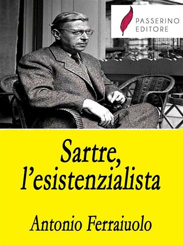 Sartre, l'esistenzialista